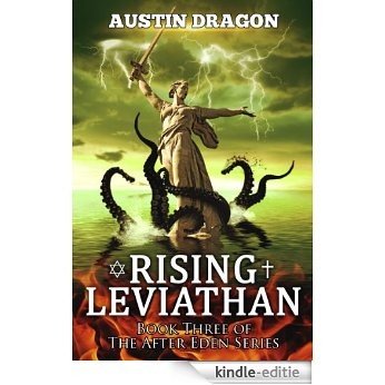 Rising Leviathan (After Eden Series, Book #3): The Genesis of World War III (English Edition) [Kindle-editie]
