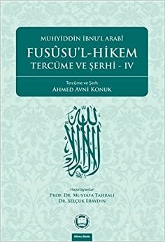 Fususu’l-Hikem Tercüme ve Şerhi IV