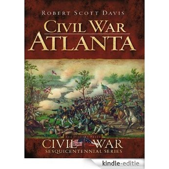 Civil War Atlanta (English Edition) [Kindle-editie]