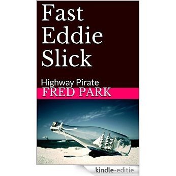 Fast Eddie Slick: Highway Pirate (English Edition) [Kindle-editie]