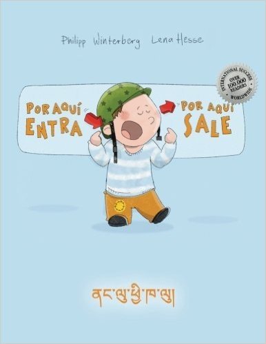 Por Aqui Entra, Por Aqui Sale! Nag Lu Chhe Kha Lu!: Libro Infantil Ilustrado Espanol-Dzongkha/Butanes (Edicion Bilingue)