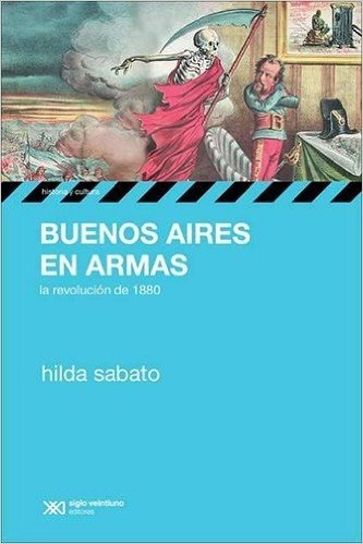 Buenos Aires en Armas. La Revolución de 1880