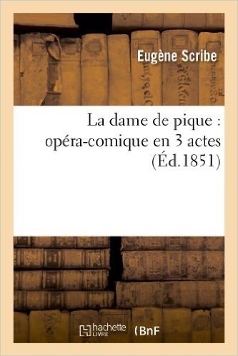 La Dame de Pique: Opera-Comique En 3 Actes