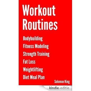 Workout Routines: Bodybuilding, Fitness Modeling, Strength Training, Fat Loss and Weightlifting Training Programs Plus Diet Meal Plan (English Edition) [Kindle-editie] beoordelingen