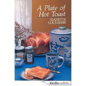A Plate Of Hot Toast (Quiet Time Books For Women) [Kindle-editie]