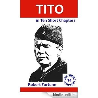 Tito in Ten Short Chapters (English Edition) [Kindle-editie]