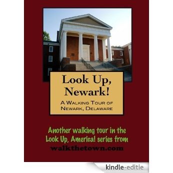 A Walking Tour of Newark, Delaware (Look Up, America!) (English Edition) [Kindle-editie]
