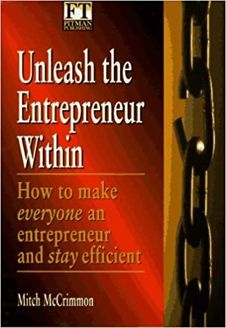 indir Unleash the Entrepreneur Within: How to Make Everyone an Entrepreneur and Stay Efficient (Financial Times)