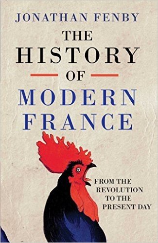 The History of Modern France: From the Revolution to the War on Terror (English Edition)