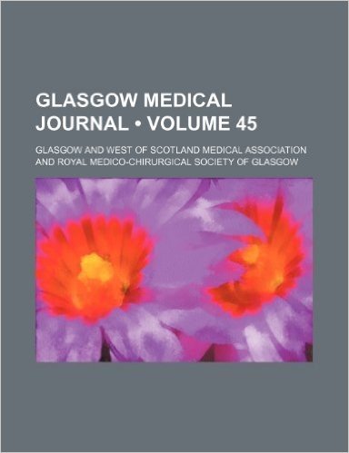 Glasgow Medical Journal (Volume 45) baixar