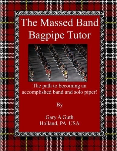 The Massed Band Bagpipe Tutor: A Step by Step Guide to Becoming a Worldly Bagpiper. baixar