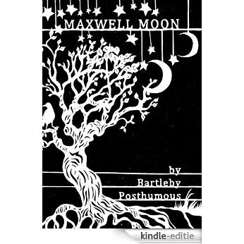 Maxwell Moon and the Return to Witches Crossing (Maxwell Moon and the Betwixt and Between Book 1) (English Edition) [Kindle-editie]
