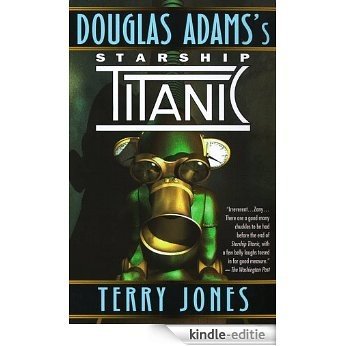 Douglas Adams's Starship Titanic: A Novel [Kindle-editie]
