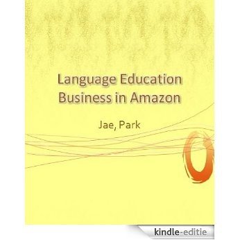 Language Education Business in Amazon (English Edition) [Kindle-editie]