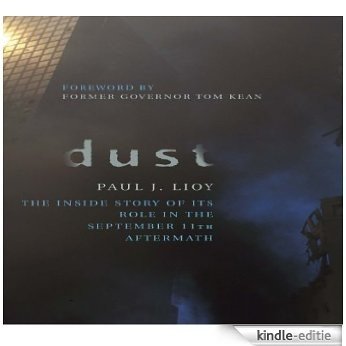 Dust: The Inside Story of its Role in the September 11th Aftermath [Kindle-editie]