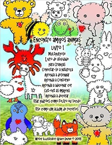Encontre Amigos Animais Livro 1 Multipurpose Livro de Atividade Para Criancas Conectar-Se a Natureza Aprenda a Desenhar Aprenda a Contorno Aprenda a A
