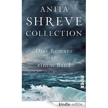 Anita Shreve Collection: Das erste Jahr ihrer Ehe; Die Frau des Piloten; Die Nacht am Strand (German Edition) [Kindle-editie]