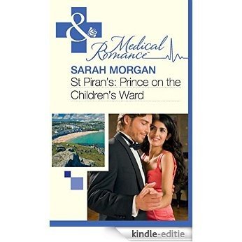 St Piran's: Prince on the Children's Ward (Mills & Boon Medical) (St Piran's Hospital, Book 8) [Kindle-editie]