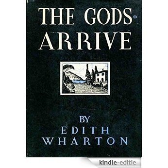 The Gods Arrive: (A novel) (Works of Edith Wharton Book 3) (English Edition) [Kindle-editie]