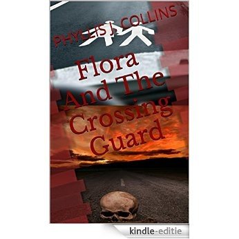 Flora And The Crossing Guard (English Edition) [Kindle-editie]