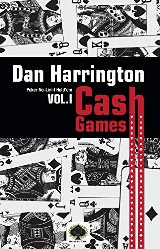Cash Games. Como Ganhar em Cash Games de No-Limit Hold'em - Volume 1