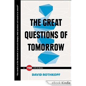 The Great Questions of Tomorrow: The Ideas that Will Remake the World (TED Books) (English Edition) [eBook Kindle] baixar