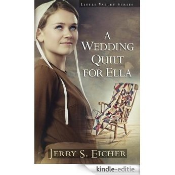 A Wedding Quilt for Ella (Little Valley Series Book 1) (English Edition) [Kindle-editie]