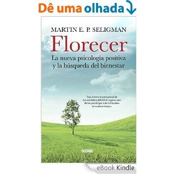 Florecer: La nueva psicología positiva y la búsqueda del bienestar (Para estar bien) [eBook Kindle]