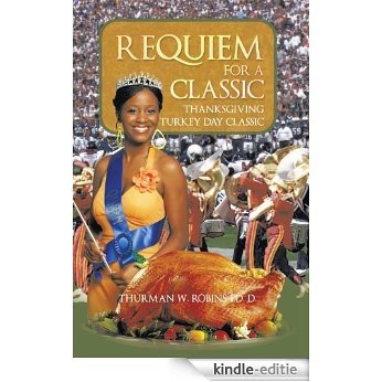 Requiem For A Classic: Thanksgiving Turkey Day Classic (English Edition) [Kindle-editie]