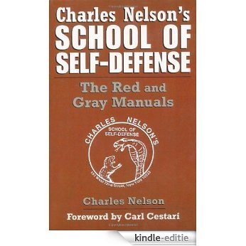 Charles Nelson's School Of Self-defense: The Red and Gray Manuals [Kindle-editie]