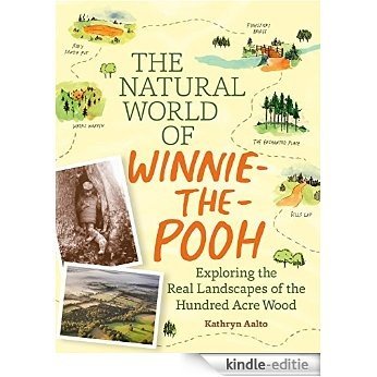 The Natural World of Winnie-the-Pooh: A Walk Through the Forest that Inspired the Hundred Acre Wood (English Edition) [Kindle-editie]