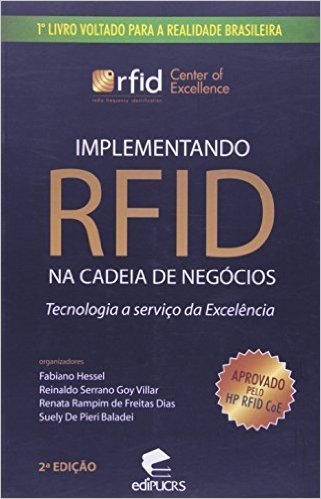 Implementando RFID na Cadeia de Negócios. Tecnologia a Serviço da Excelência