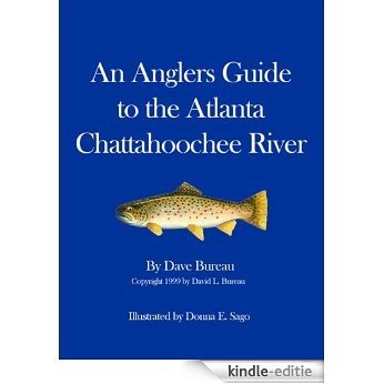 An Anglers Guide to the Atlanta Chattahoochee River (English Edition) [Kindle-editie]