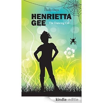Henrietta Gee and The Dancing Cat (Henrietta Gee Series Book 2) (English Edition) [Kindle-editie]