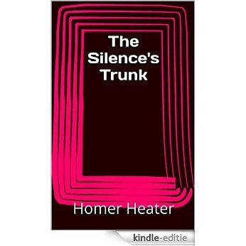 The Silence's Trunk (English Edition) [Kindle-editie]
