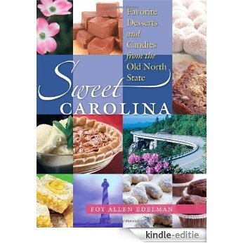 Sweet Carolina: Favorite Desserts and Candies from the Old North State [Kindle-editie]