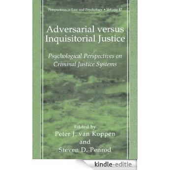 Adversarial versus Inquisitorial Justice: Psychological Perspectives on Criminal Justice Systems: 17 (Perspectives in Law & Psychology) [Kindle-editie]