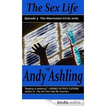 Episode 3: The Warrenton Circle Jerks (The Sex Life of Andy Ashling) (English Edition) [Kindle-editie]
