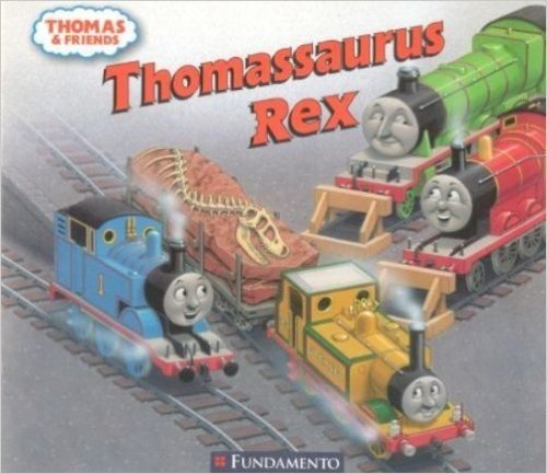 Thomas E Seus Amigos. Thomassaurus Rex