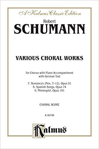 Various Choral Works -- Romances, Op. 91, Nos. 7-12; Spanish Songs, Op. 74; Minnespiel, Op. 101: Ssaa; 1 or 4 Voices; Satb (German Language Edition) (Kalmus Edition)