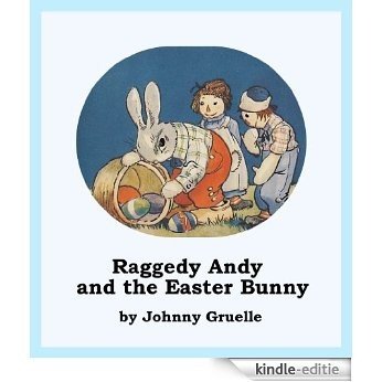 Raggedy Andy and the Easter Bunny (Illustrated) (English Edition) [Kindle-editie]