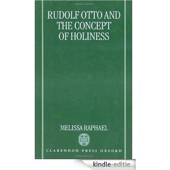 Rudolf Otto and the Concept of Holiness [Kindle-editie]