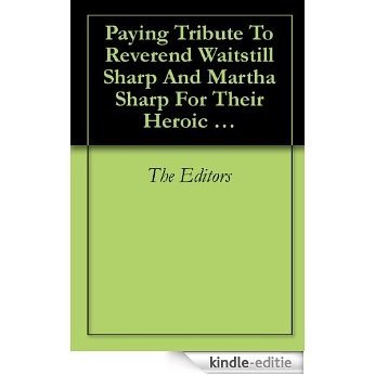Paying Tribute To Reverend Waitstill Sharp And Martha Sharp For Their Heroic Efforts To Save Jews During The Holocaust (English Edition) [Kindle-editie]