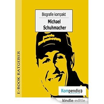 Biografie kompakt - Michael Schumacher (German Edition) [Kindle-editie]