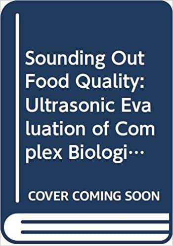 Sounding Out Food Quality: Ultrasonic Evaluation of Complex Biological Materials (Food Engineering Series)