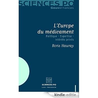 L'Europe du médicament: Politique - Expertise - Intérêts privés (Académique) [Kindle-editie] beoordelingen