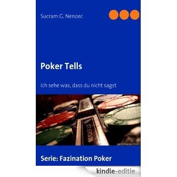 Poker Tells: Ich sehe was, dass du nicht sagst [Kindle-editie]