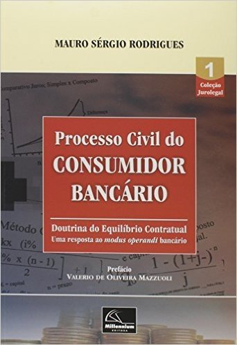 Processo Civil do Consumidor Bancário - Volume 1. Coleção Jurolegal baixar