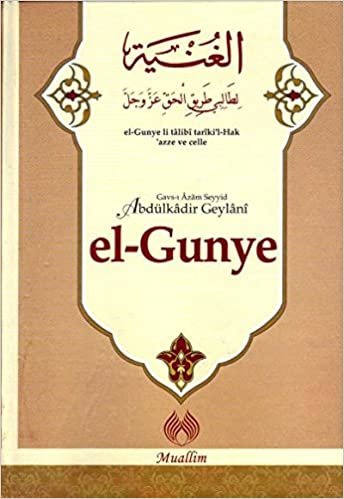 El-Gunye: el-Gunye li talibi tariki'l-Hak 'azze ve celle