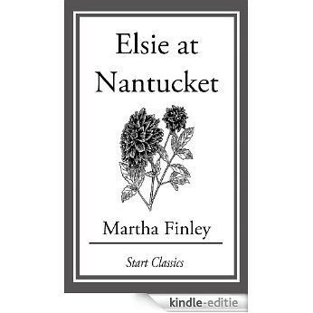 Elsie at Nantucket [Kindle-editie]